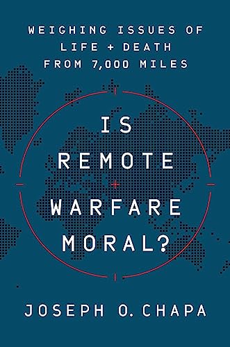 Is Remote Warfare Moral? : Weighing Issues of Life and Death from 7,000 Miles