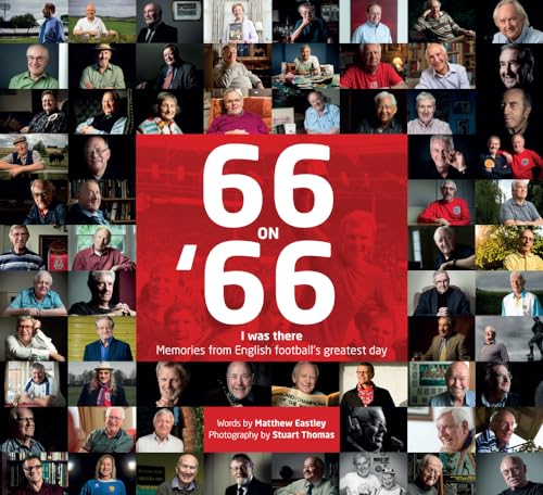 66 on 66 : 'I Was There' Memories from English Football's Greatest Day