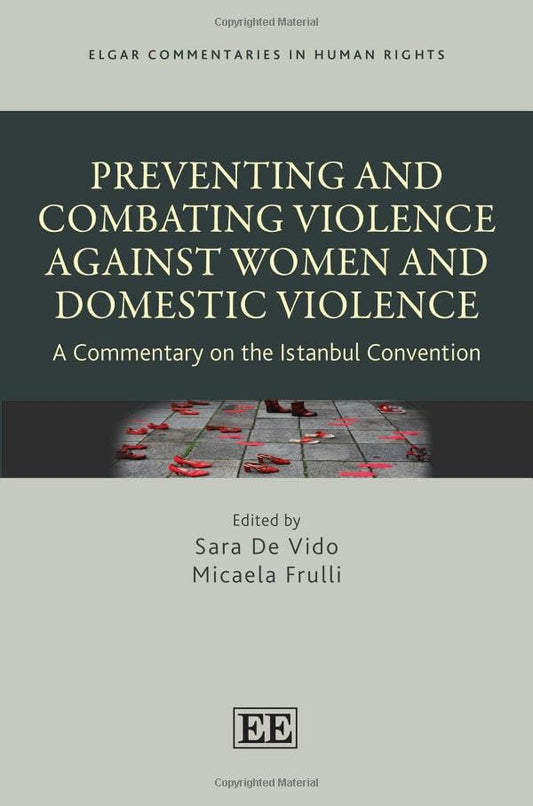 Preventing and Combating Violence Against Women and Domestic Violence : A Commentary on the Istanbul Convention