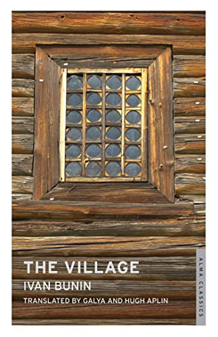 The Village: Ivan Bunin (Alma Classics Limited)