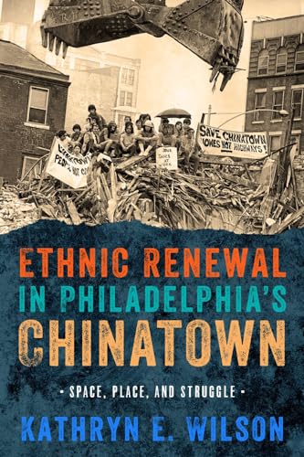 Ethnic Renewal in Philadelphias Chinatown: Space
