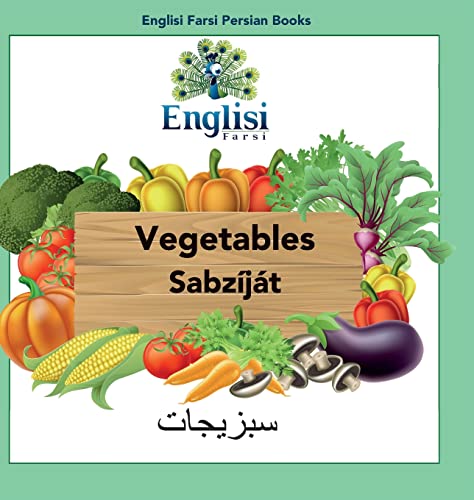 Englisi Farsi Persian Books Vegetables Sabzijat : In Persian, English & Finglisi: Vegetables Sabzijat : 3