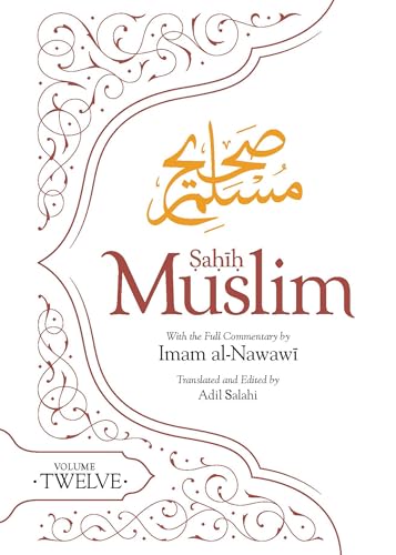 Sahih Muslim (Volume 12) : With the Full Commentary by Imam Nawawi
