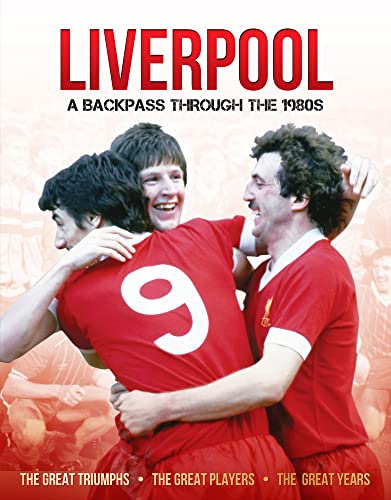 Liverpool FC A Backpass Through The 1980's