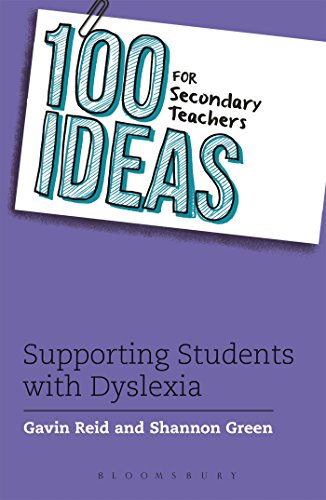 100 Ideas for Secondary Teachers: Supporting Students with Dyslexia (100 Ideas for Teachers)