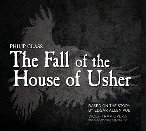 Wolf Trap Opera/inscape Co - Philip Glass: The Fall of the House of Usher - based on the story by Edgar Allen Poe [CD]