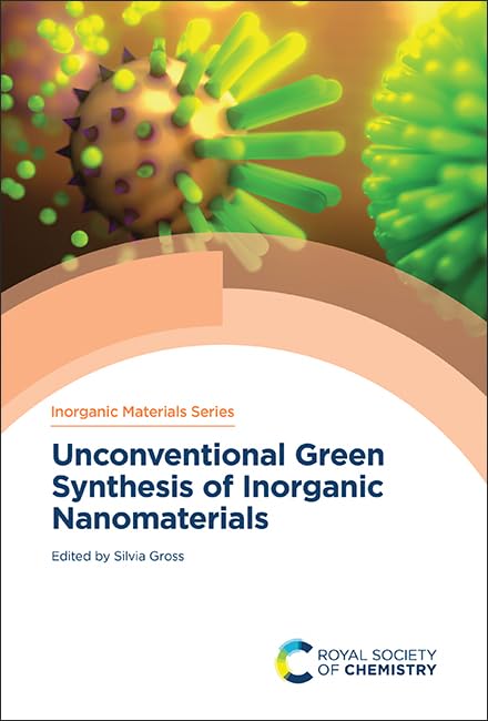 Unconventional Green Synthesis of Inorganic Nanomaterials : Volume 14