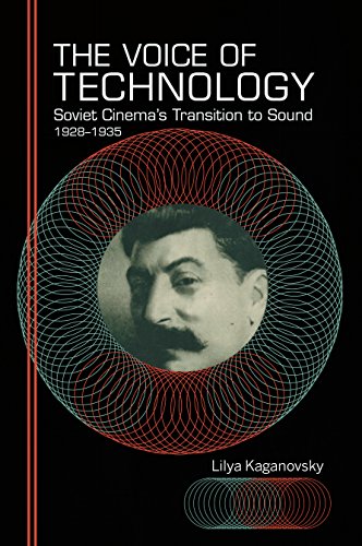 The Voice of Technology: Soviet Cinemas Transition to Sound