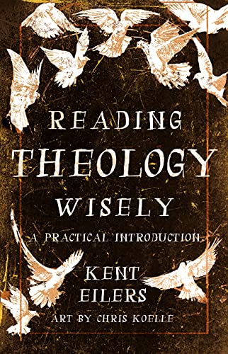 Reading Theology Wisely : A Practical Introduction
