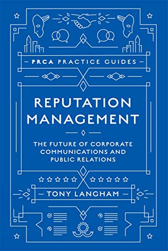 Reputation Management: The Future of Corporate Communications and Public Relations