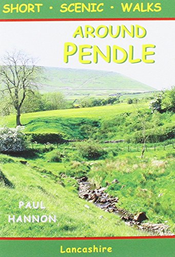 Around Pendle: Short Scenic Walks (Walking Country S.)
