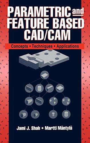 Parametric and Feature-based CAD/CAM: Concepts
