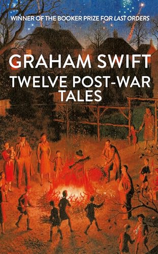 Twelve Post-War Tales : 'A marvel of the storyteller's art', Financial Times