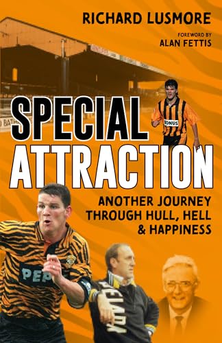 Special Attraction : Another Journey through Hull, Hell and Happiness