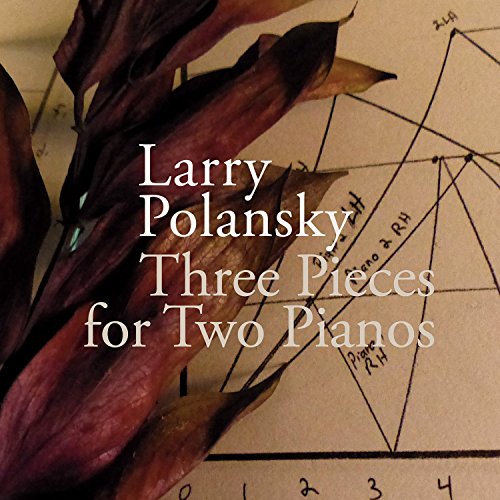 Polansky Larry - Three Pieces For Two Pianos [CD]