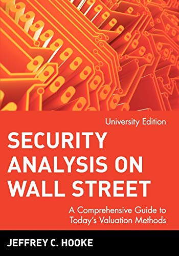 Security Analysis on Wall Street: A Comprehensive Guide to Todays Valuation Methods: University Edition