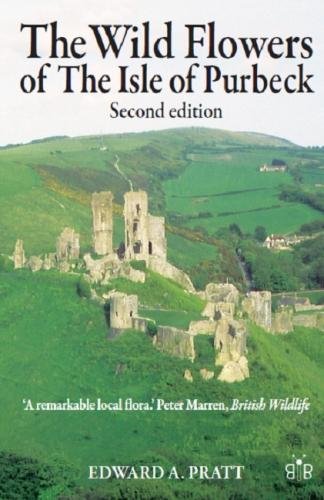 The Wild Flowers of the Isle of Purbeck, Second Edition