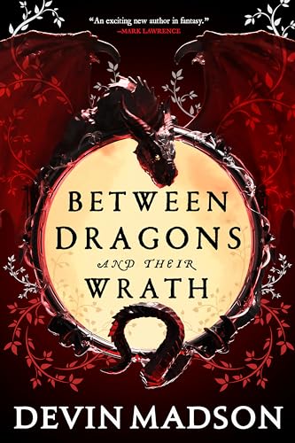 Between the Dragons and Their Wrath