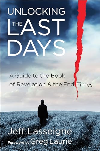 Unlocking the Last Days – A Guide to the Book of Revelation and the End Times