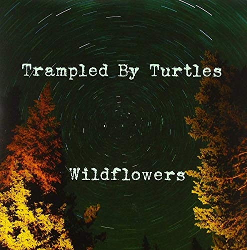 Trampled By Turtles - Wildflowers [VINYL]