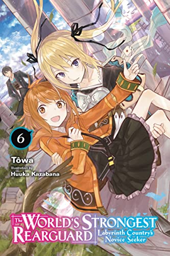 World Strongest Rearguard Labyrinth Novice Novel Sc Vol 06 (