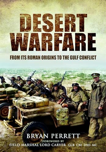 Desert Warfare : From its Roman Orgins to the Gulf Conflict