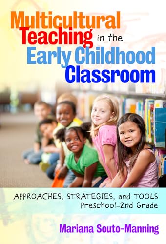 Multicultural Teaching in the Early Childhood Classroom : Approaches, Strategies and Tools, Preschool-2nd Grade