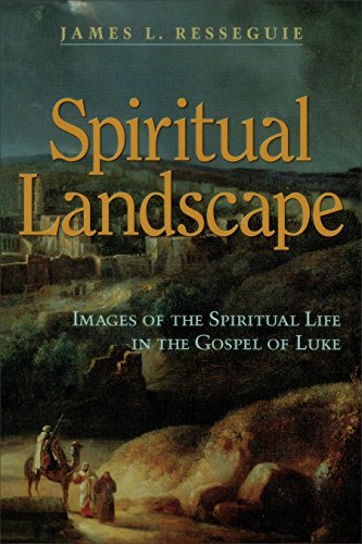 Spiritual Landscape – Images of the Spiritual Life in the Gospel of Luke
