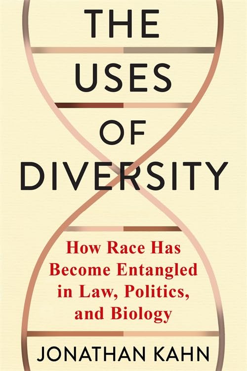 The Uses of Diversity : How Race Has Become Entangled in Law, Politics, and Biology : 16