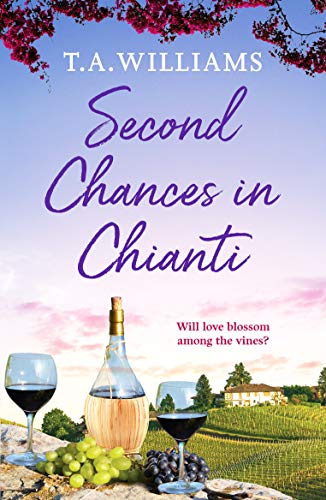 Second Chances in Chianti: 2 (Escape to Tuscany)