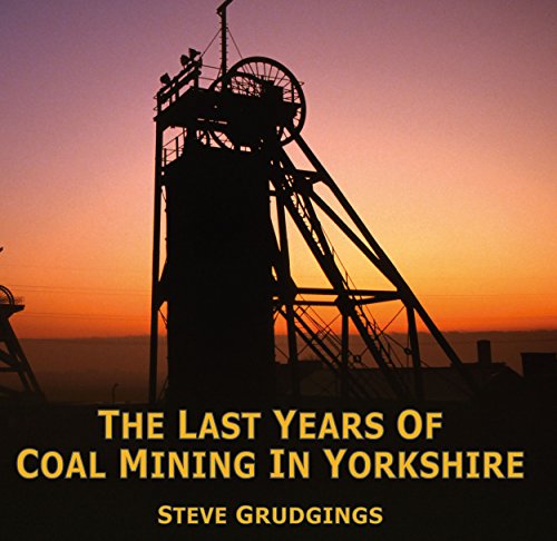 The Last Years of Coal Mining in Yorkshire