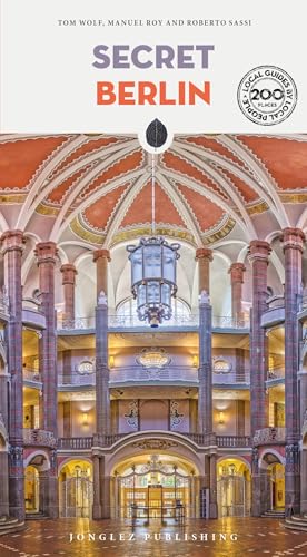 Secret Berlin Guide : A guide to 200 unusual and unfamiliar places