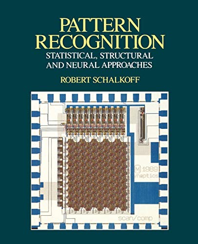 Pattern Recognition Statistical Structural and Neural