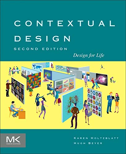 Contextual Design: Design for Life (Interactive Technologies)