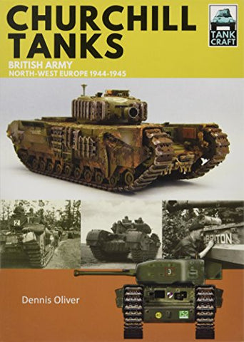Churchill Tanks: British Army, North-West Europe 1944-45 (Tankcraft)