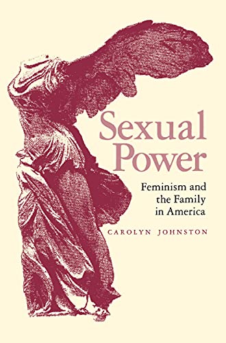 Sexual Power : Feminism and the Family in America