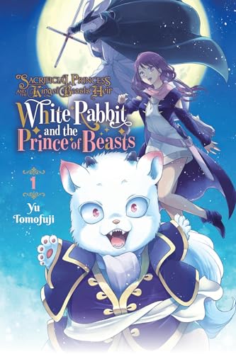 Sacrificial Princess and the King of Beasts Heir: White Rabbit and the Prince of