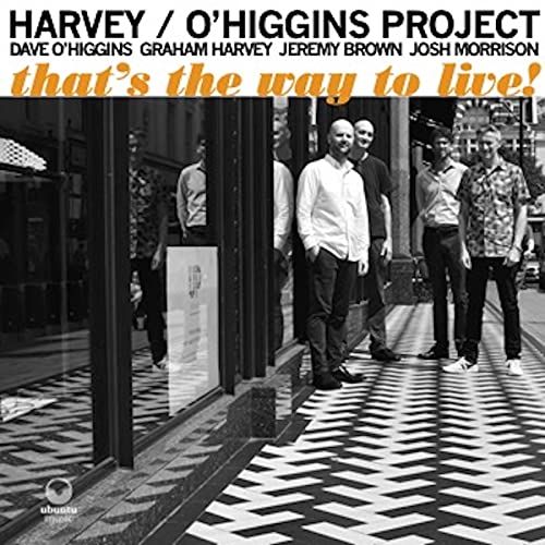 Harvey / Ohiggins Project - Thats The Way To Live! [CD]