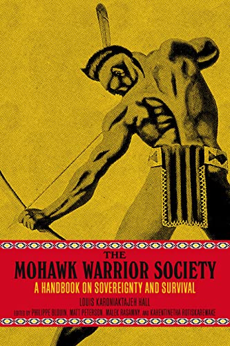 The Mohawk Warrior Society: Auto-History of the Rotiskenrhakehte