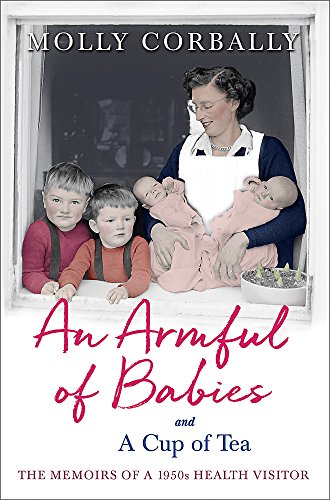 An Armful of Babies and a Cup of Tea: Memoirs of a 1950s Health Visitor: Memoirs of a 1950s NHS Health Visitor