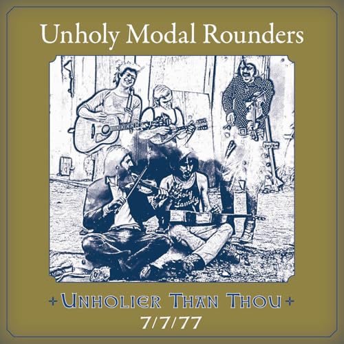 The Unholy Modal Rounders - Unholier Than Thou: 7/7/77 [CD]