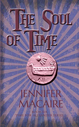 The Soul of Time: The Time for Alexander Series: 6