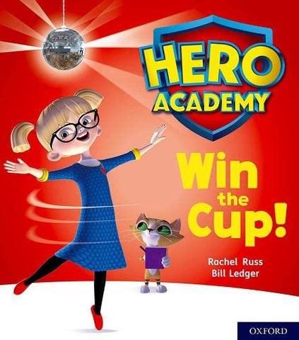 Hero Academy: Oxford Level 3, Yellow Book Band: Win the Cup!