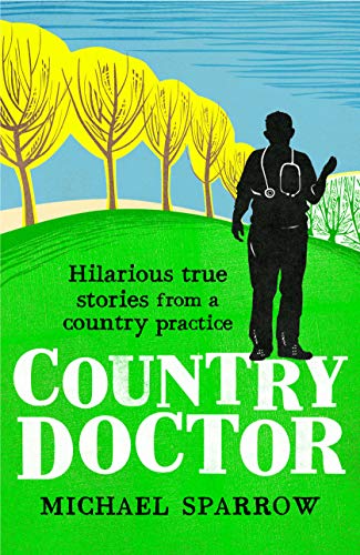 Country Doctor (Book 1 in the Country Doctor memoirs) (Country Doctor 3)