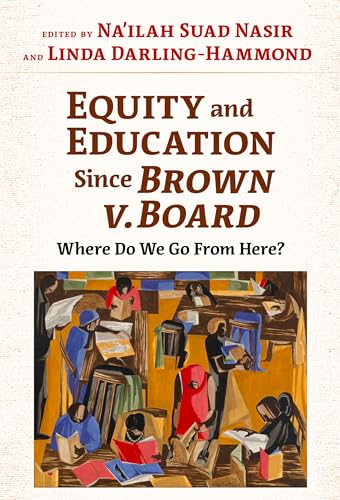 Equity and Education Since Brown v. Board : Where Do We Go From Here?