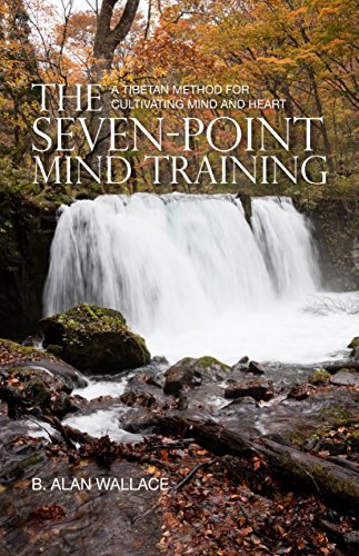 Seven Point Mind Training: A Tibetan Method for Cultivating Mind and Heart