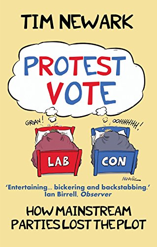 Protest Vote : How the Mainstream Parties Lost the Plot