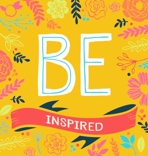 BE Inspired : 200 Inspirational Quotes