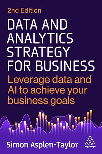 Data and Analytics Strategy for Business : Leverage Data and AI to Achieve Your Business Goals