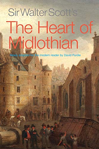 Sir Walter Scott's The Heart of Midlothian : Newly adapted for the Modern Reader